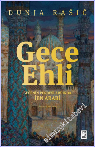 Gece Ehli : Gecenin Perdesi Ardında İbn Arabi - 2026