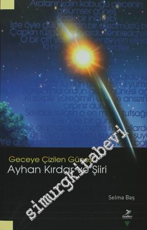 Geceye Çizilen Güneş: Ayhan Kırdar ve Şiiri -        2012