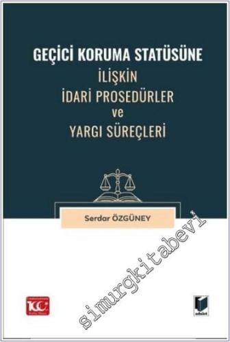 Geçici Koruma Statüsüne İlişkin İdari Prosedürler ve Yargı Süreçleri -        2024