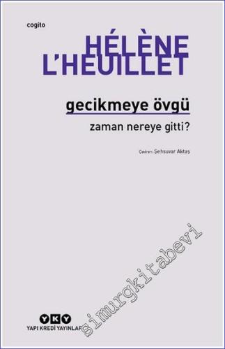 Gecikmeye Övgü – Zaman Nereye Gitti -        2024