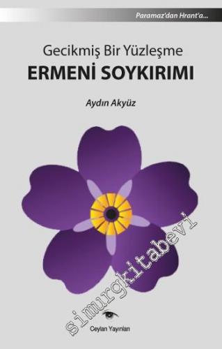 Gecikmiş Bir Yüzleşme: Ermeni Soykırımı -