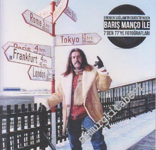 Geçip Giderken “Paylaşılan Anlar, Anılar “ : Erkmen Sağlam'ın Objektifinden Barış Manço İle 7'den 77'ye Fotoğrafları -