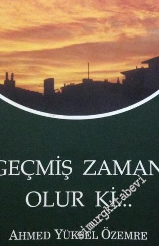 Geçmiş Zaman Olur ki...  -