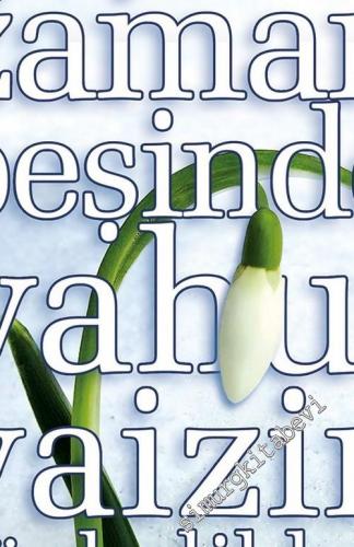 Geçmiş Zaman Peşinde Yahut Vaizin Söyledikleri -        2007