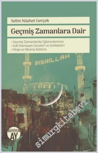 Geçmiş Zamanlara Dair: Geçmiş Zamanlarda Eğlencelerimiz / Eski Ramazan