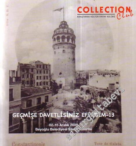 Geçmişe Davetlisiniz - 13 - 02 - 15 Aralık 2009 Beyoğlu Belediyesi Sanat Galerisi -