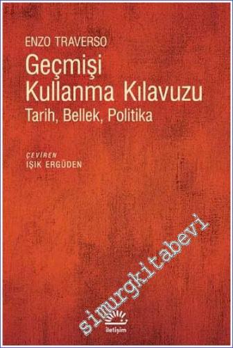 Geçmişi Kullanma Kılavuzu : Tarih Bellek Politika -        2023