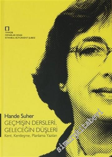Geçmişin Dersleri Geleceğin Düşleri Kent Kentleşme Planlama Yazıları -