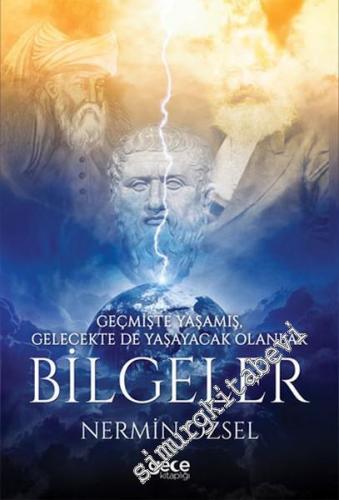 Geçmişte Yaşamış, Gelecekte de Yaşayacak Olabnlar Bilgeler -