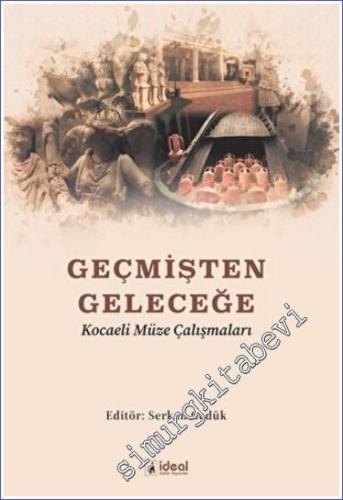 Geçmişten Geleceğe Kocaeli Müze Çalışmaları - 2022