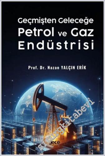 Geçmişten Geleceğe Petrol ve Gaz Endüstrisi -        2024
