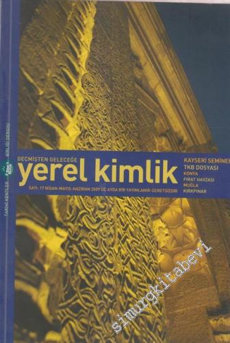 Geçmişten Geleceğe Yerel Kimlik Tarihi Kentler Birliği Dergisi - Dosya: Kayseri Semineri - TKB Dosyası - Konya - Fırat Havzası - Muğla - Kırkpınar - Sayı: 17      Nisan - Mayıs - Haziran