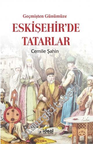 Geçmişten Günümüze Eskişehir'de Tatarlar -