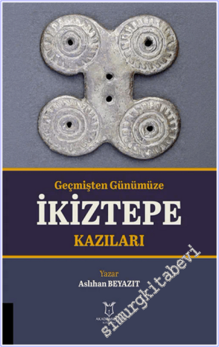 Geçmişten Günümüze İkiztepe Kazıları - 2026