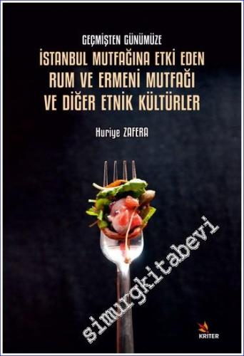 Geçmişten Günümüze İstanbul Mutfağına Etki Eden Rum ve Ermeni Mutfağı 