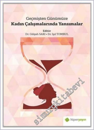 Geçmişten Günümüze Kadın Çalışmalarında Yansımalar -        2020