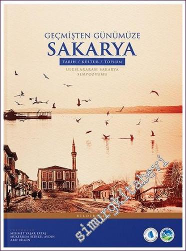 Geçmişten Günümüze Sakarya : Tarih - Kültür - Toplum - Uluslararası Sakarya Sempozyumu -        2018