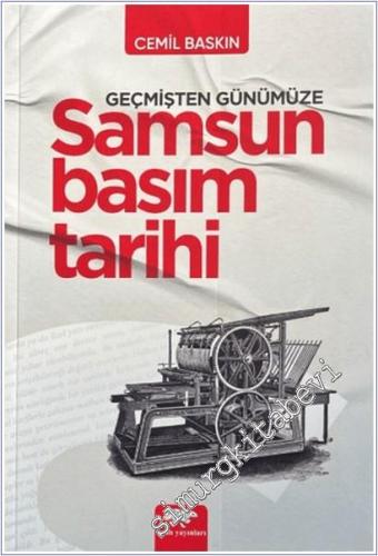 Geçmişten Günümüze Samsun Basım Tarihi -        2025