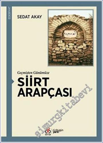 Geçmişten Günümüze Siirt Arapçası -        2021