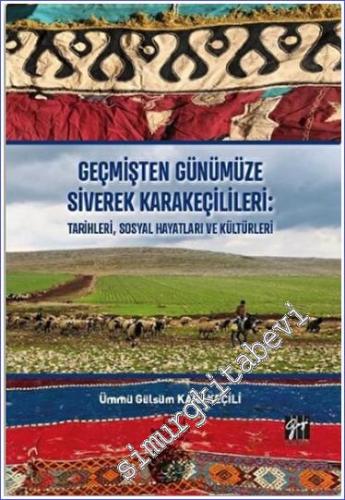 Geçmişten Günümüze Siverek Karakeçilileri : Tarihleri Sosyal Hayatları ve Kültürleri -        2021