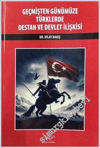 Geçmişten Günümüze Türklerde Destan ve Devlet İlişkisi -        2025