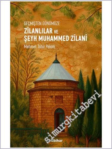 Geçmişten Günümüze Zilanlılar ve Şeyh Muhammed Zilani -        2025