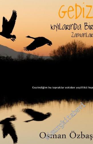 Gediz Kıyılarında Bir Zamanlar - Gezindiğim Bu Topraklar  Eskiden Yeşillikti Hep -