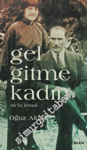 Gel Gitme Kadın - Aşk Hiç Bitmedi -