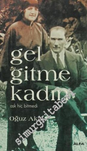 Gel Gitme Kadın - Aşk Hiç Bitmedi