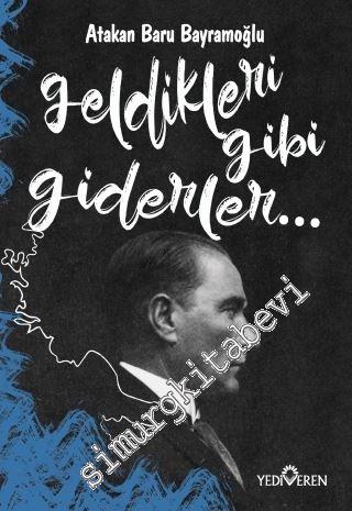 Geldikleri Gibi Giderler -