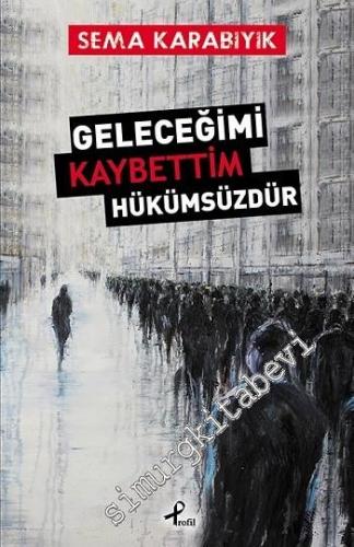Geleceğimi Kaybettim Hükümsüzdür -