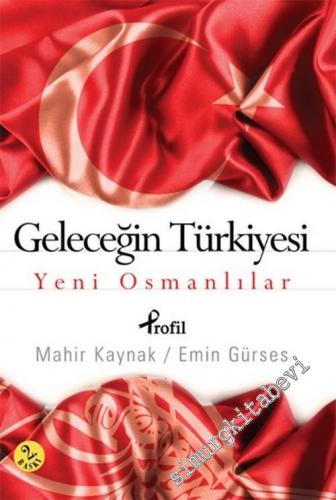 Geleceğin Türkiyesi - Yeni Osmanlılar -        2011