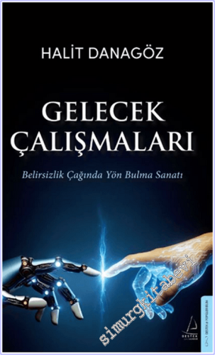 Gelecek Çalışmaları : Belirsizlik Çağında Yön Bulma Sanatı -        2026