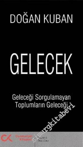 Gelecek: Geleceği Sorgulamayan Toplumların Geleceği