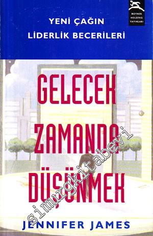 Gelecek Zamanda Düşünmek: Yeni Çağın Liderlik Becerileri -