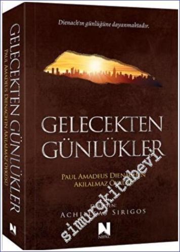 Gelecekten Günlükler : Paul Amadeus Dienach'ın Akılalmaz Öyküsü -        2022