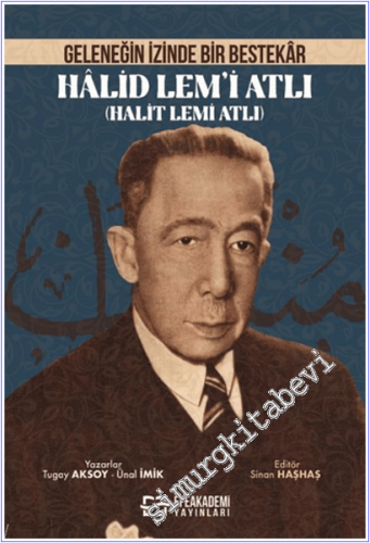 Geleneğin İzinde Bir Bestekar Halid Lem'i Atlı ( Halit Lemi Atlı ) -        2026