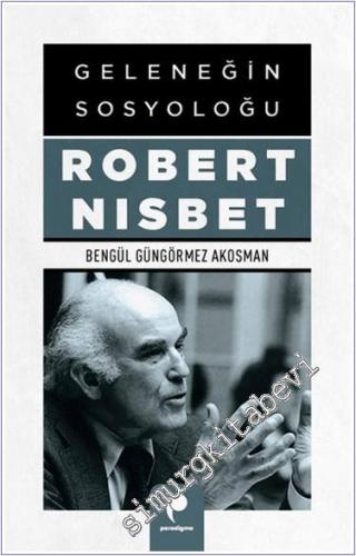 Geleneğin Sosyoloğu Robert Nisbet -        2024