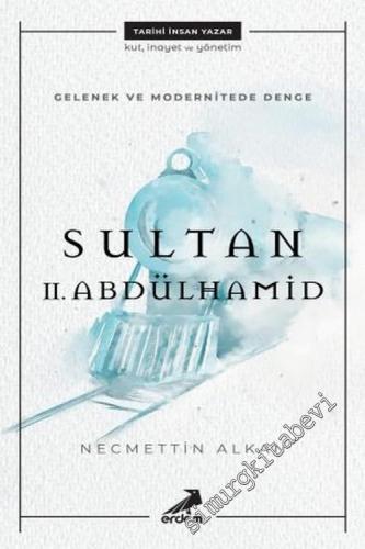 Gelenek ve Modernitede Denge: Sultan II. Abdülhamid