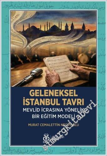 Geleneksel İstanbul Tavrı - Mevlid İcrasına Yönelik Bir Eğitim Modeli 