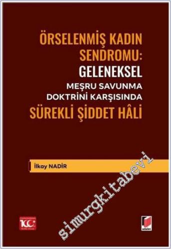 Geleneksel Meşru Savunma Doktrini Karşısında Sürekli Şiddet Hâli -        2024