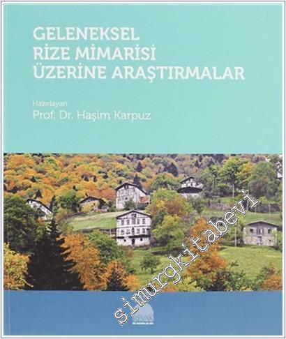 Geleneksel Rize Mimarisi Üzerine Araştırmalar -        2019