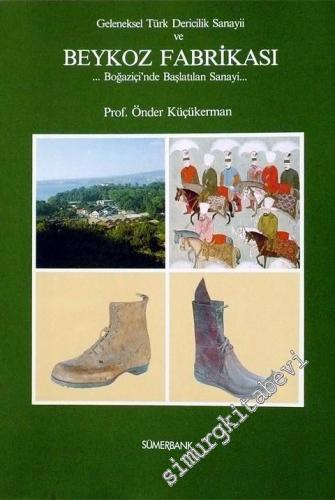 Geleneksel Türk Dericilik Sanayii ve Beykoz Fabrikası - Boğaziçi'nde Başlatılan Sanayi -