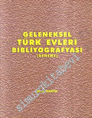 Geleneksel Türk Evleri Bibliyografyası ( Deneme )
