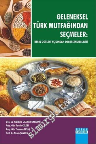 Geleneksel Türk Mutfağından Seçmeler: Besin Ögeleri Açısından Değerlen