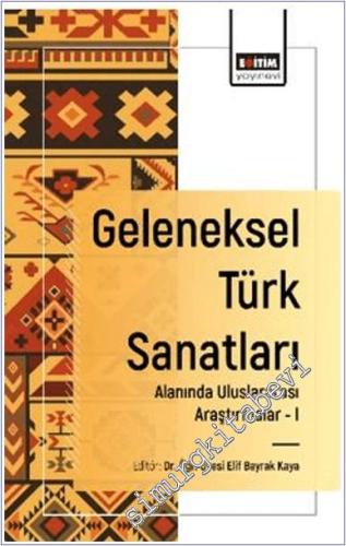 Geleneksel Türk Sanatları Alanında Uluslararası Araştırmalar - 1 -        2024
