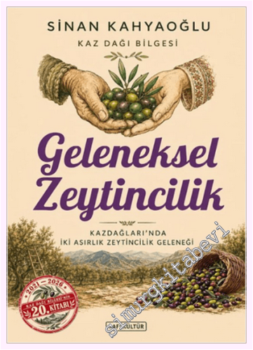 Geleneksel Zeytincilik : Kazdağları'nda İki Asırlık Zeytincilik Gelene