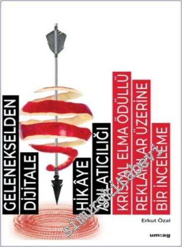 Gelenekselden Dijitale Hikaye Anlatıcılığı: Kristal Elma Ödüllü Reklamlar Üzerine Bir İnceleme -        2024