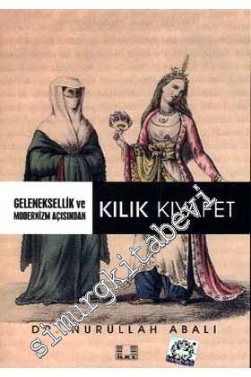 Geleneksellik ve Modernizm Açısından Kılık Kıyafet -