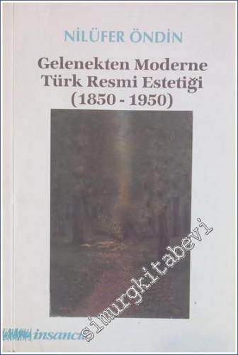 Gelenekten Moderne Türk Resmi Estetiği (1850-1950) -        2012